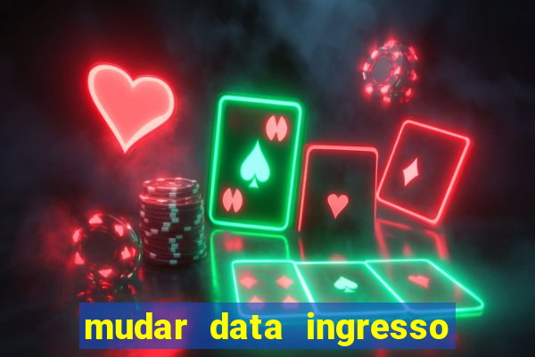 mudar data ingresso beto carrero